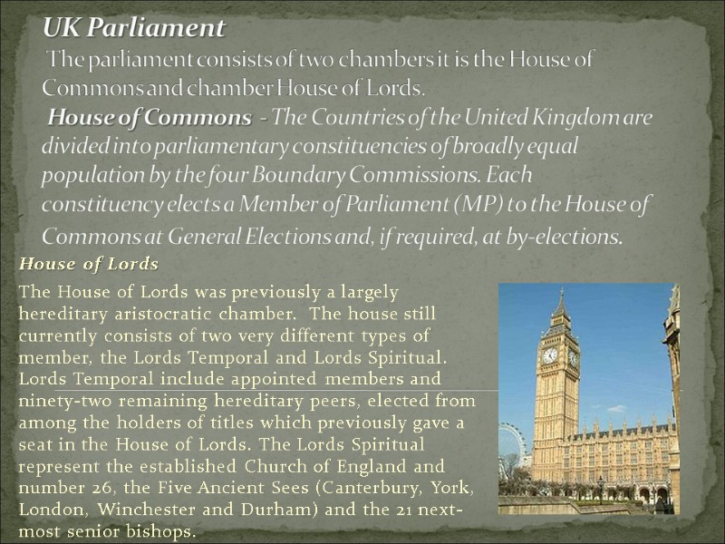 UK Parliament  The parliament consists of two chambers it is the House of